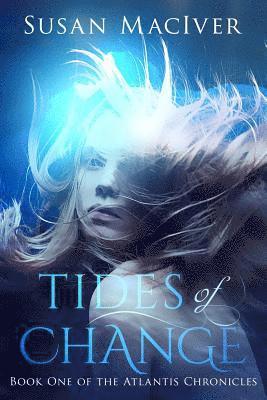 Susan Maciver - Tides of Change: Book One of The Atlantis Chronicles, Häftad