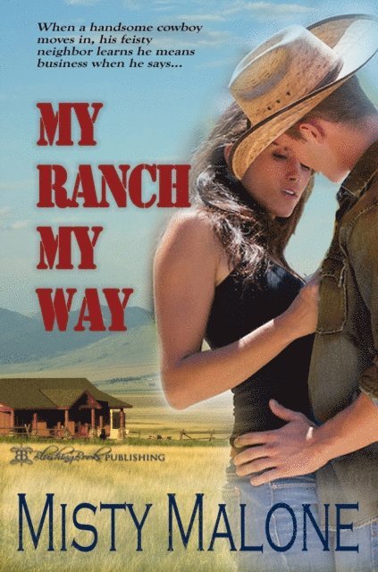Misty Malone - My Ranch My Way, E-bok