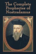 Complete Prophecies of Nostradamus