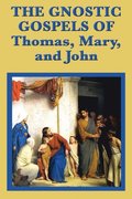 Gnostic Gospels of Thomas, Mary, and John
