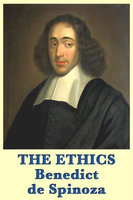 Benedict de Spinoza - Ethics, E-bok