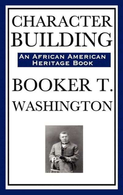 Booker T. Washington - Character Building, E-bok