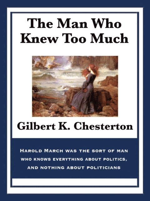 Gilbert K. Chesterton - Man Who Knew Too Much, E-bok