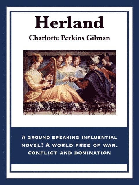 Charlotte Perkins Gilman - Herland, E-bok