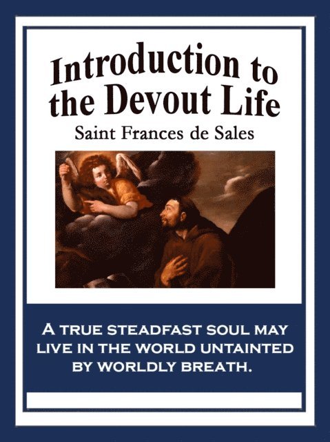 Saint Francis de Sales - Introduction to the Devout Life, E-bok