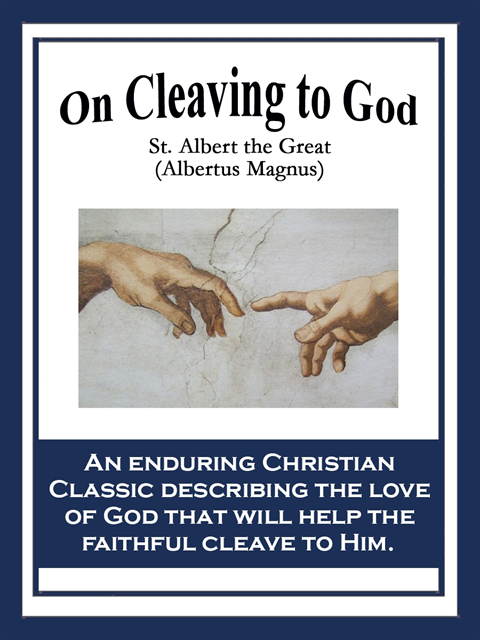 St. Albert the Great - On Cleaving to God, E-bok
