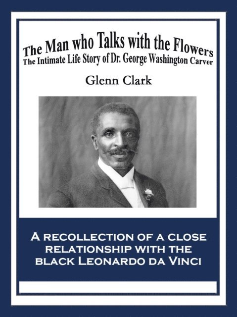 Glenn Clark - Man Who Talks with Flowers, E-bok