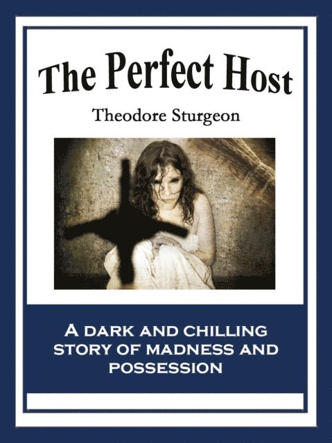 Theodore Sturgeon - Perfect Host, E-bok