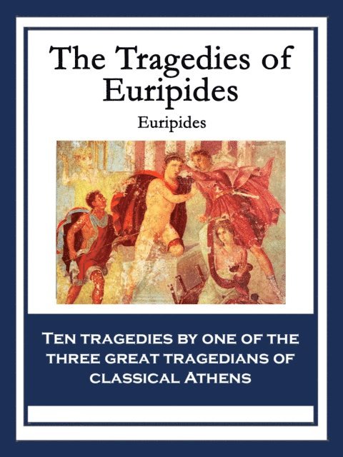 Euripides - Tragedies of Euripides, E-bok