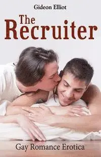 Gideon Elliot - The Recruiter: Gay Romance Erotica, Häftad. Tillgänglighet: Lägg i varukorg