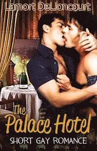 Lamort Delioncourt - The Palace Hotel: Short Gay Romance, Häftad. Tillgänglighet: Lägg i varukorg