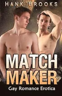 Hank Brooks - Match Maker: Gay Romance Erotica, Häftad. Tillgänglighet: Lägg i varukorg