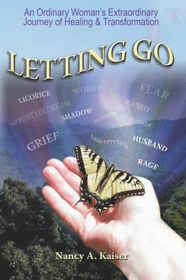 Nancy a Kaiser - Letting Go - An Ordinary Woman's Extraordinary Journey of Healing & Transformation, Häftad. Tillgänglighet: Lägg i varukorg