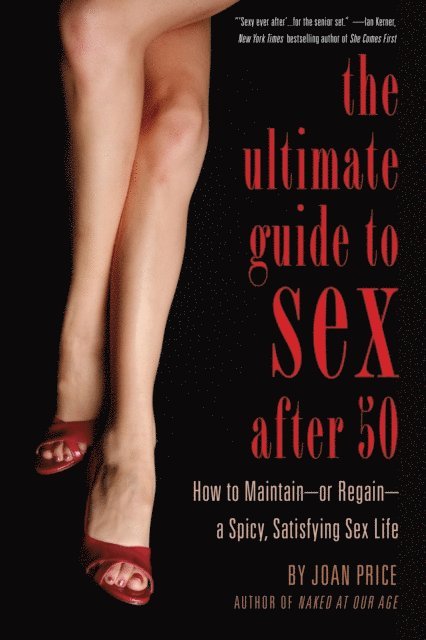 Joan Price - Ultimate Guide to Sex After 50, E-bok