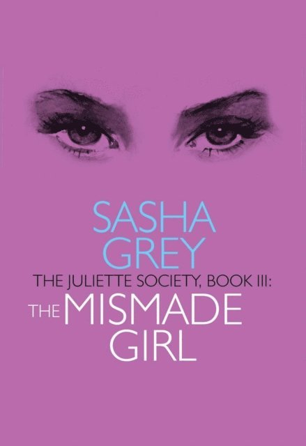 Sasha Grey - Juliette Society, Book III, E-bok