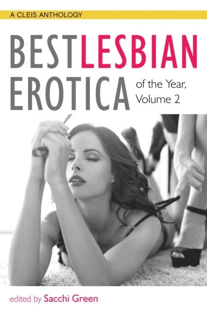 Sacchi Green - Best Lesbian Erotica of the Year, Volume 2, E-bok