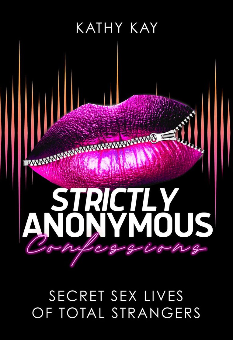 Kathy Kay - Strictly Anonymous Confessions, Häftad