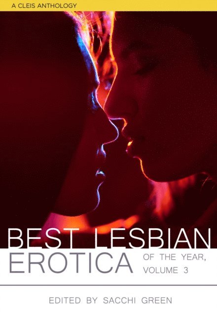 Sacchi Green - Best Lesbian Erotica of the Year, Volume 3, E-bok