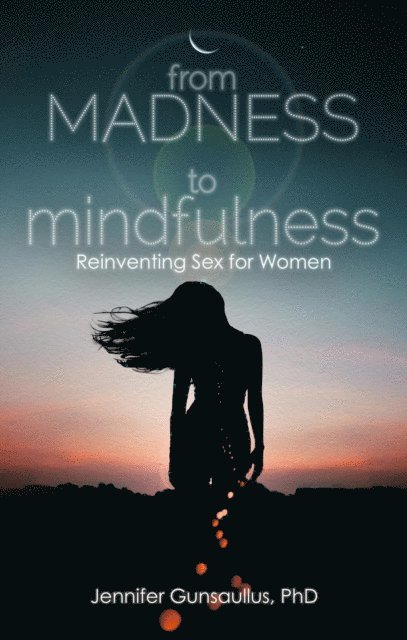 Jennifer Gunsaullus - From Madness to Mindfulness, E-bok