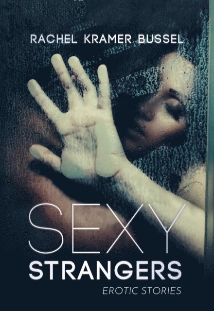 Rachel Kramer Bussel - Sexy Strangers, E-bok