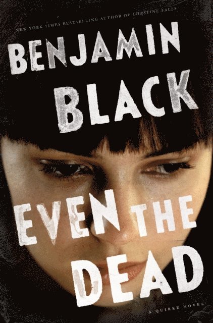 Benjamin Black, John Banville - Even the Dead, E-bok
