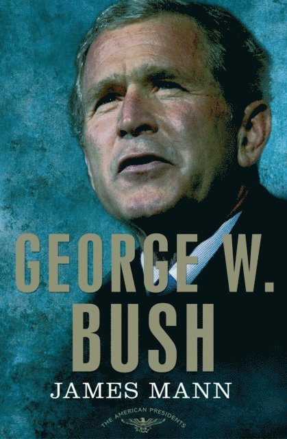 James Mann, Sean Wilentz, Jr. Arthur M. Schlesinger - George W. Bush, E-bok