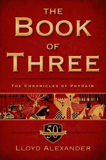 Lloyd Alexander - Book of Three, 50th Anniversary Edition, E-bok