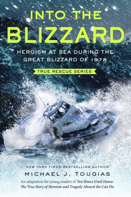 Michael J. Tougias - Into the Blizzard (Young Readers Edition), E-bok
