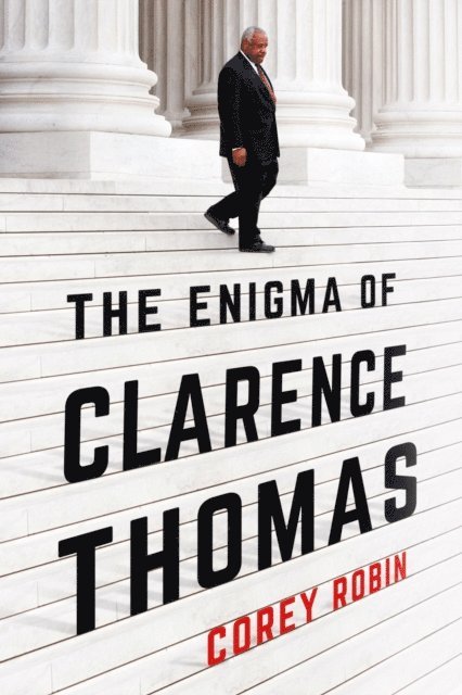 Corey Robin - Enigma of Clarence Thomas, E-bok