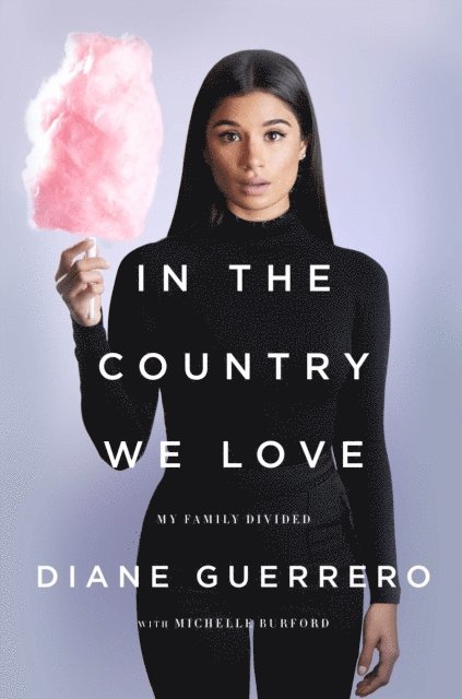 Michelle Burford, Diane Guerrero - In the Country We Love, E-bok