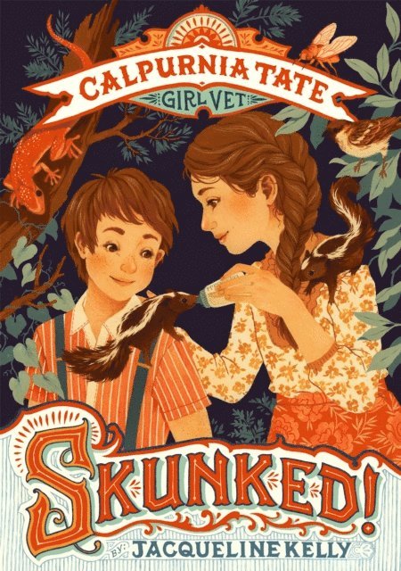 Jacqueline Kelly - Skunked!: Calpurnia Tate, Girl Vet, E-bok