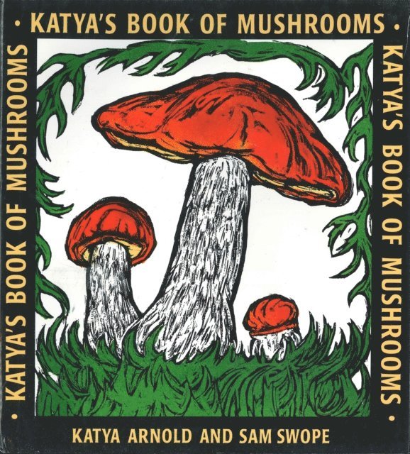 Sam Swope, Katya Arnold - Katya's Book of Mushrooms, E-bok