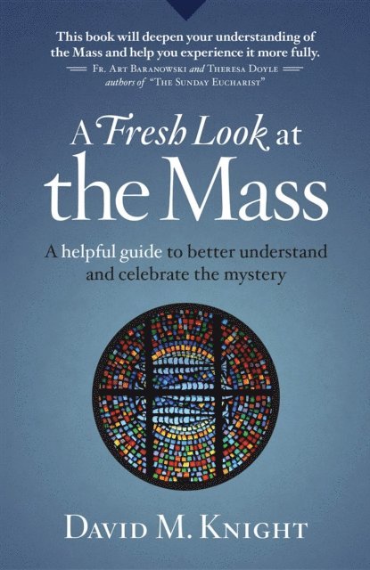 David M Knight - Fresh Look at the Mass, E-bok