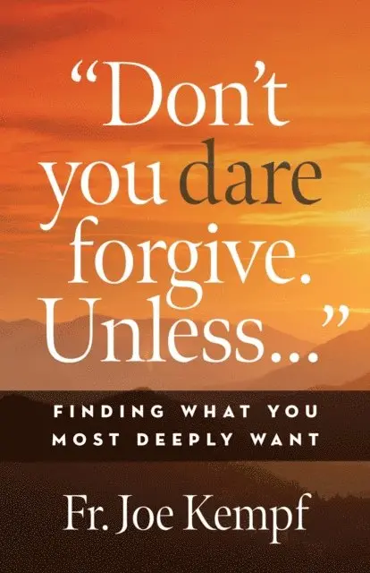 Joe Kempf - Don't You Dare Forgive. Unless..., E-bok. Tillgänglighet: Lägg i varukorg