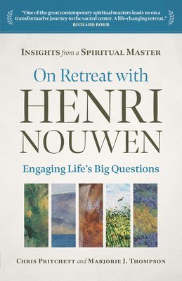 Chris Pritchett, Marjorie Thompson - On Retreat with Henri Nouwen: Engaging Life's Big Questions, Häftad