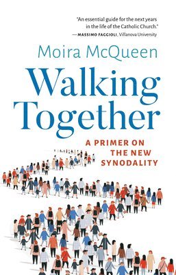 Moira McQueen - Walking Together: A Primer on the New Synodality, Häftad