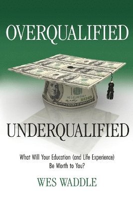 Wes Waddle - Overqualified/Underqualified, Häftad