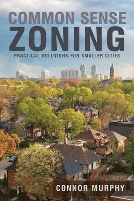 Connor Murphy - Common Sense Zoning, Häftad. Tillgänglighet: Lägg i varukorg