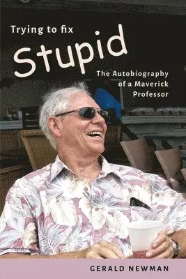 Gerald Newman - Trying to Fix Stupid, Häftad. Tillgänglighet: Lägg i varukorg