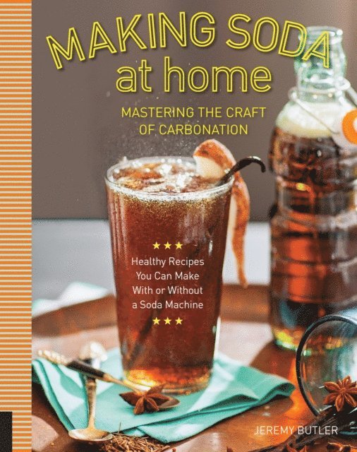 Jeremy Butler - Making Soda at Home, E-bok. Tillgänglighet: Lägg i varukorg