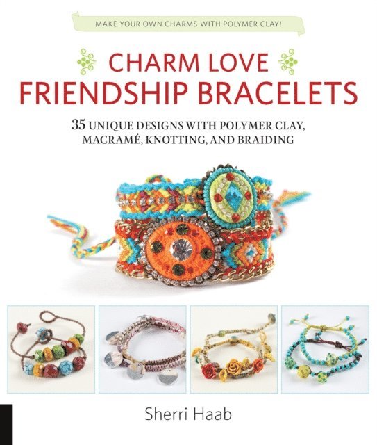 Sherri Haab - Charm Love Friendship Bracelets, E-bok