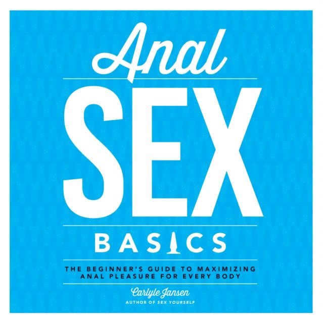 Carlyle Jansen - Anal Sex Basics, E-bok