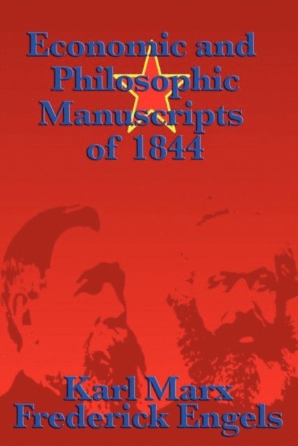 Karl Marx - Economic and Philosophic Manuscripts of 1844, E-bok