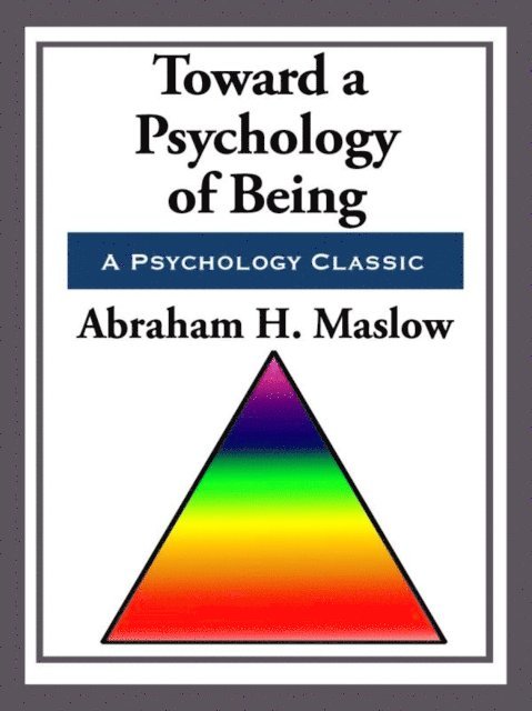 Abraham H. Maslow - Toward a Psychology of Being, E-bok