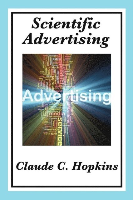 Claude C. Hopkins - Scientific Advertising, E-bok
