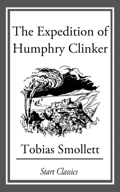 Tobias Smollett - Expedition of Humphry Clinker, E-bok
