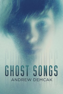 Andrew Demcak - Ghost Songs, Häftad