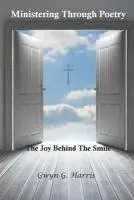 Gwyn G. Harris - Ministering Through Poetry: The Joy Behind The Smile, Häftad. Tillgänglighet: Lägg i varukorg