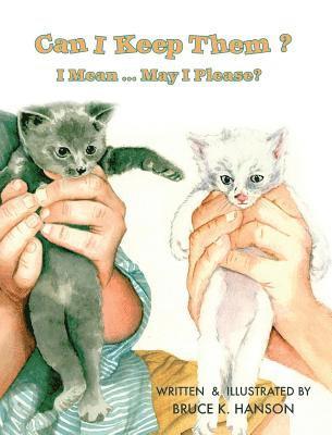 Bruce K. Hanson - Can I Keep Them?: I Mean ... May I Please?, Inbunden. Tillgänglighet: Lägg i varukorg
