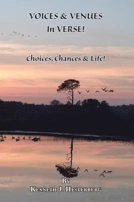 Kenneth J. Hesterberg - Voices and Venues in Verse: Choices, Chances & Life!, Häftad. Tillgänglighet: Lägg i varukorg
